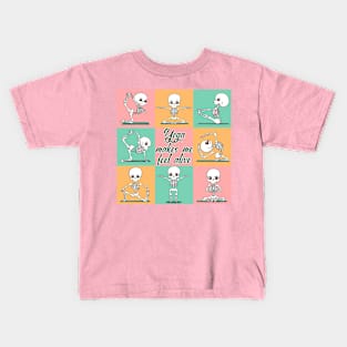 Skeleton - Yoga makes me feel alive Kids T-Shirt